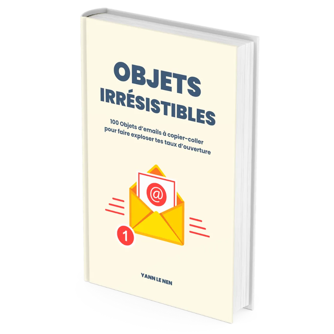 📩 OBJETS IRRÉSISTIBLES : 100 Objets d’emails à copier-coller pour faire exploser tes taux d’ouverture