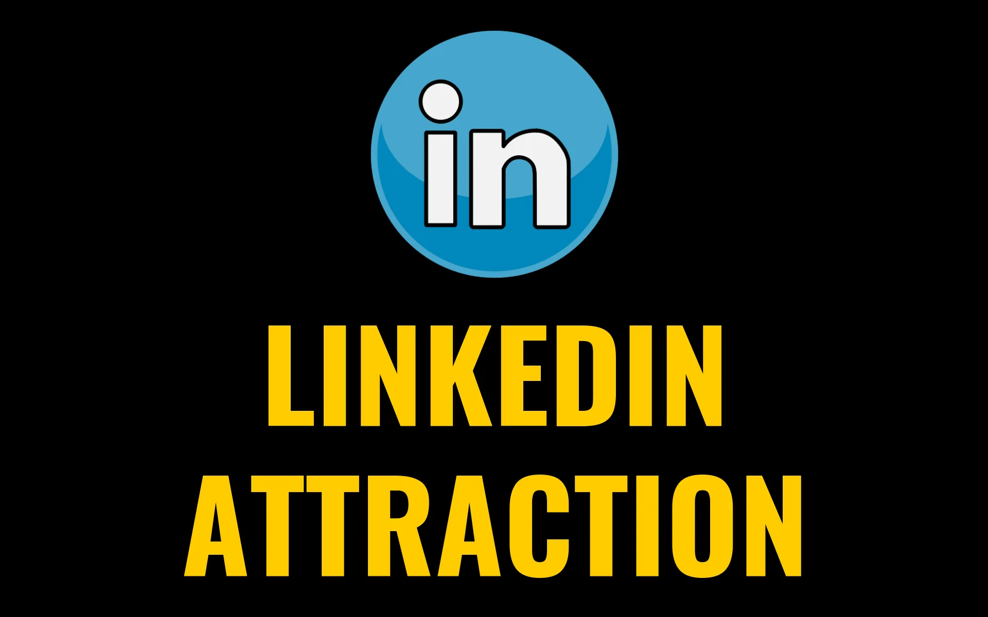 ⚡️ LINKEDIN ATTRACTION : Le Système pour attirer des clients grâce au contenu sur Linkedin