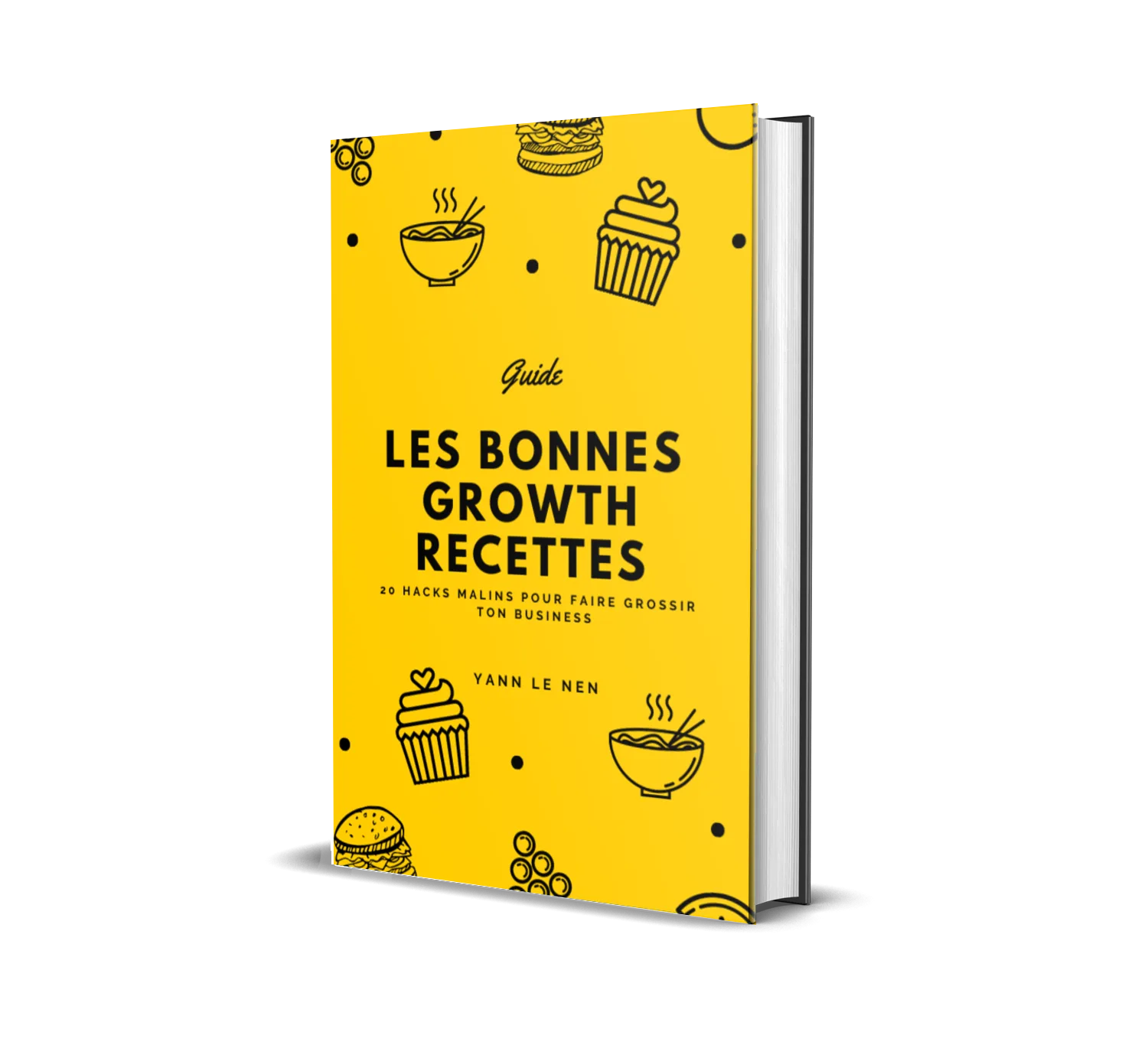 🍔 Les Bonnes Growth Recettes : 20 Hacks malins pour faire grossir ton business