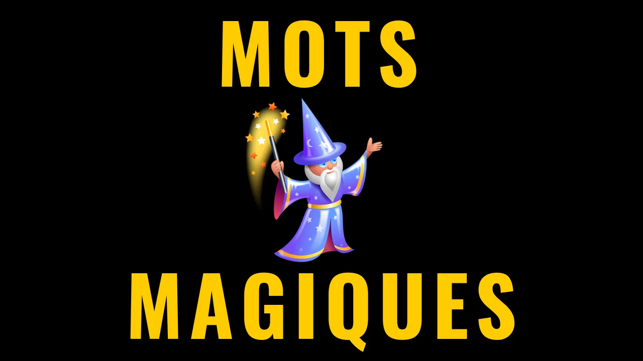 🧙♂️ MOTS MAGIQUES